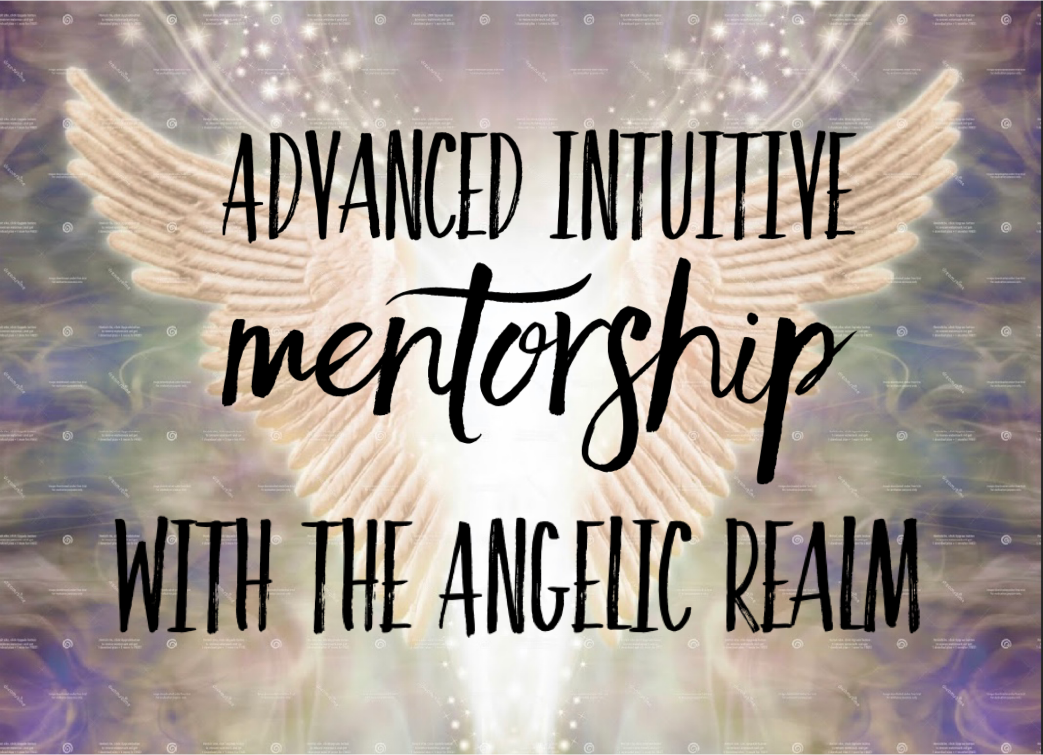 A picture of an angel with text that says advanced intuitive mentorship with the angelic realm.